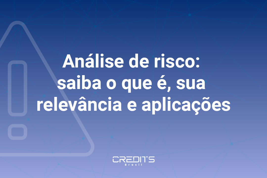 Tudo o que você precisa saber sobre análise de risco está nesse guia.