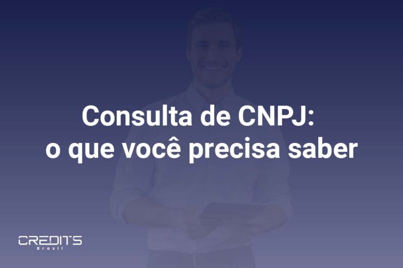 A relevância da consulta de CNPJ para a sua empresa.