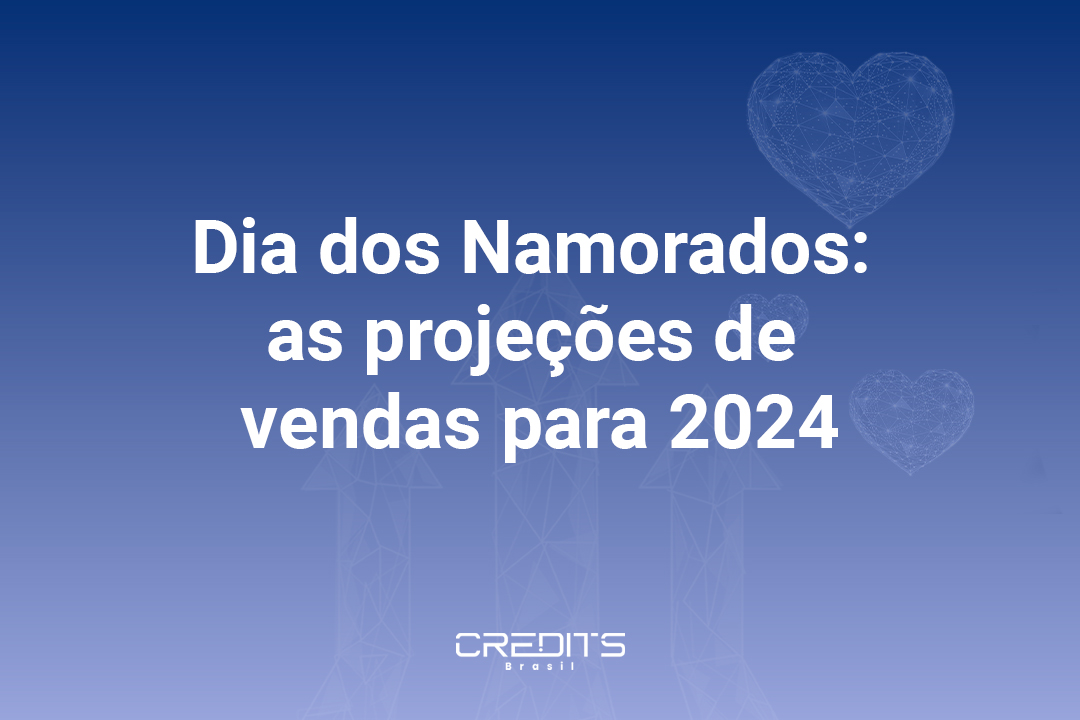 Dia dos Namorados: as projeções de vendas para 2024